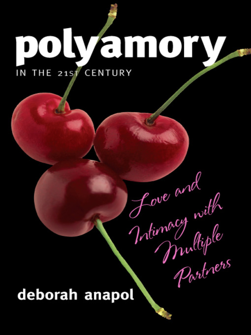 Title details for Polyamory in the 21st Century by Deborah Anapol - Wait list